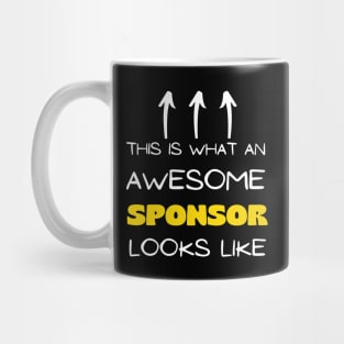 This Is What An Awesome Sponsor Looks Like Mug